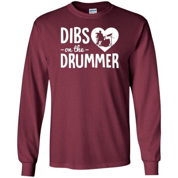 dibs on the drummer shirt long sleeve - maroon