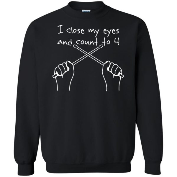 The drummer closes his eyes and counts to four sweatshirt - black