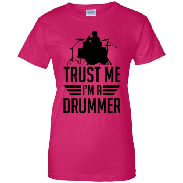 Trust Me I'm A Drummer womens t shirt - lady t shirt - pink heliconia