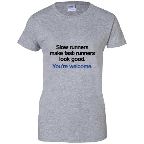 Slow runners make fast runners look good womens t shirt - lady t shirt - sport grey