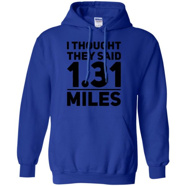 I Thought They Said 1.31 Miles hoodie - royal blue