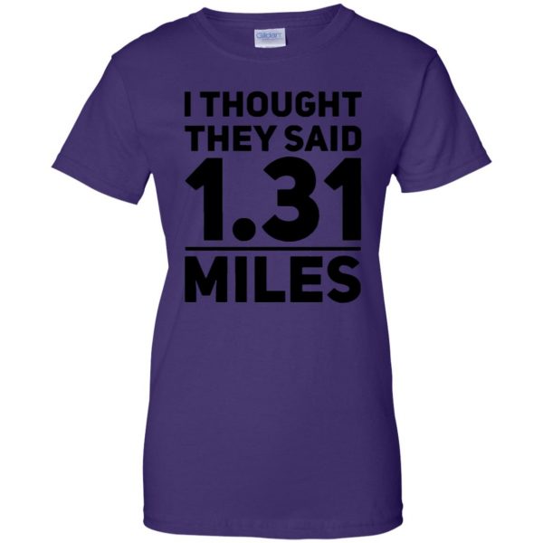 I Thought They Said 1.31 Miles womens t shirt - lady t shirt - purple