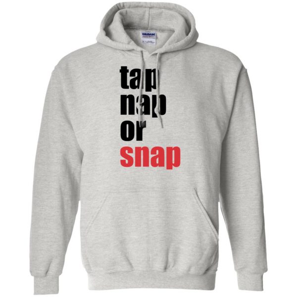 Tap Nap Or Snap hoodie - ash