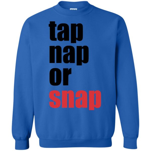 Tap Nap Or Snap sweatshirt - royal blue