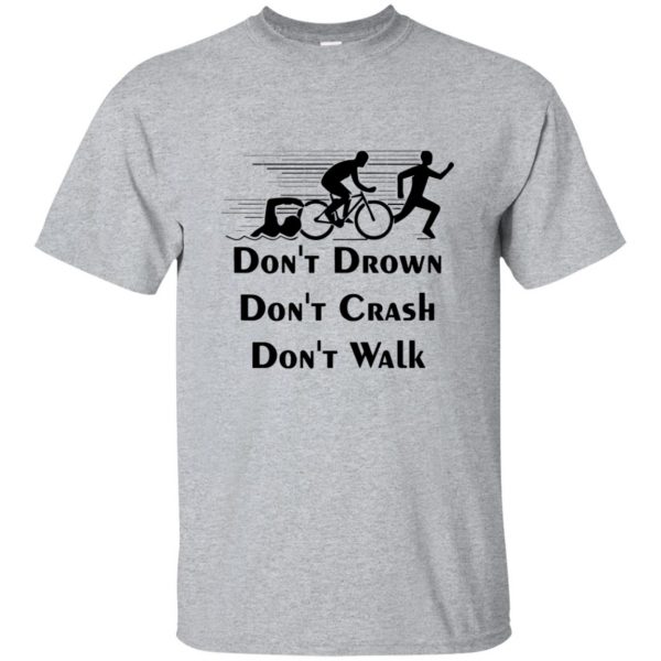 Don't Drown Don't Crash Don't Walk - sport grey