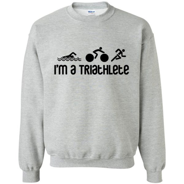 I'm a Triathlete sweatshirt - sport grey