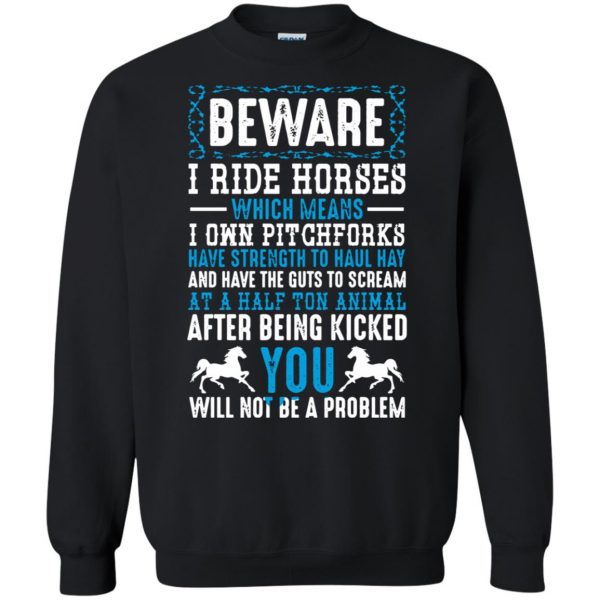 Beware I Ride Horses sweatshirt - black