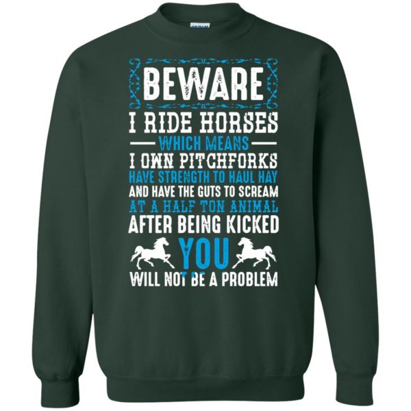 Beware I Ride Horses sweatshirt - forest green