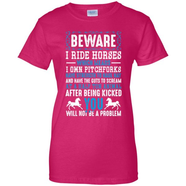 Beware I Ride Horses womens t shirt - lady t shirt - pink heliconia