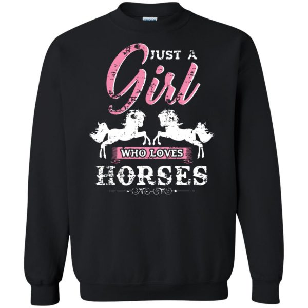 Just a Girl who loves Horses sweatshirt - black