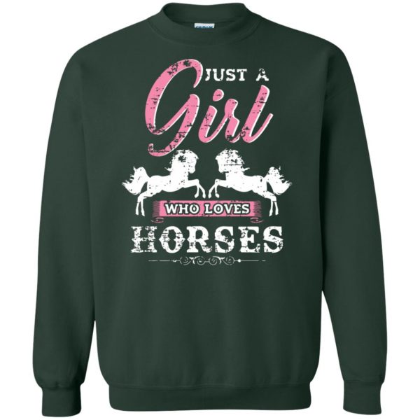 Just a Girl who loves Horses sweatshirt - forest green