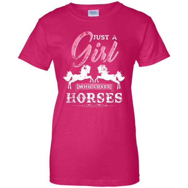Just a Girl who loves Horses womens t shirt - lady t shirt - pink heliconia