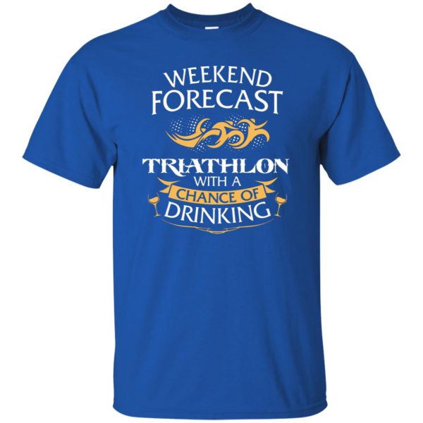 Weekend Forecast Triathlon With A Chance Of Drinking t shirt - royal blue