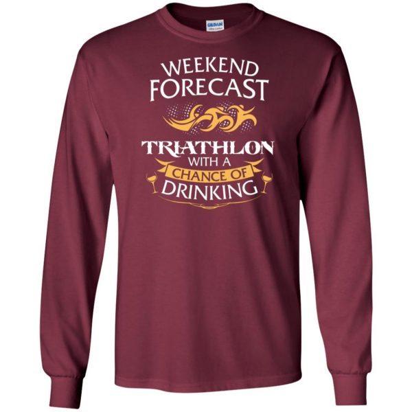Weekend Forecast Triathlon With A Chance Of Drinking long sleeve - maroon