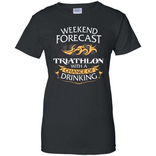 Weekend Forecast Triathlon With A Chance Of Drinking womens t shirt - lady t shirt - black