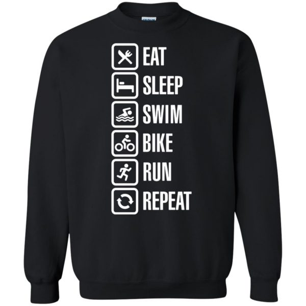 Eat sleep swim bike run repeat sweatshirt - black
