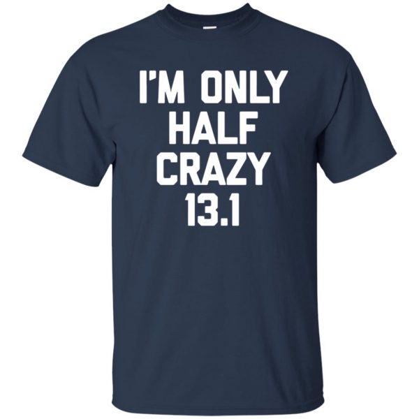 funny half marathon shirts t shirt - navy blue