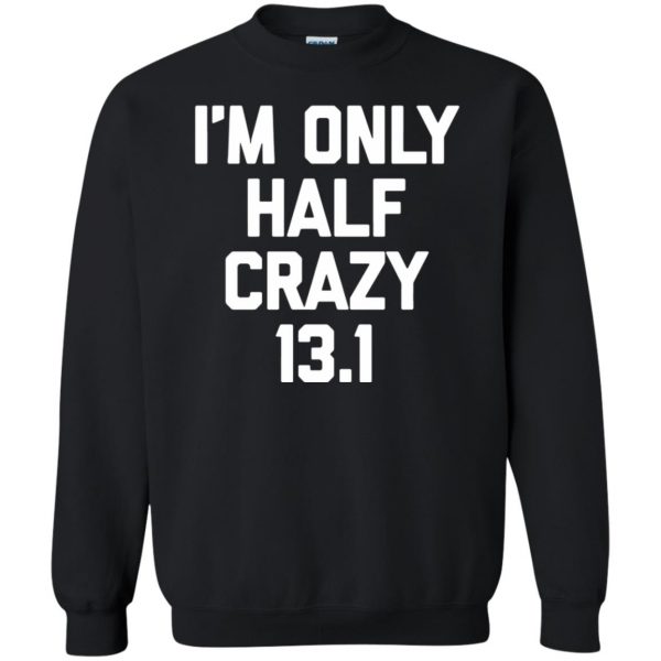 funny half marathon shirts sweatshirt - black