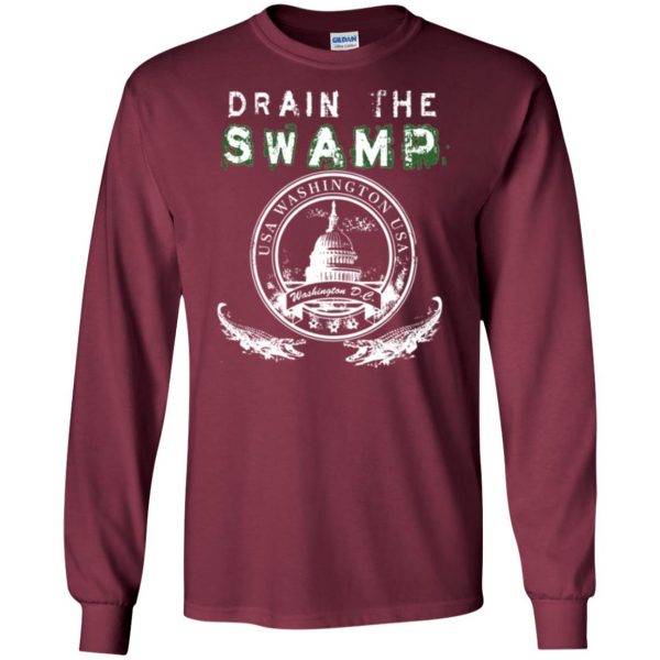 drain the swamp t shirt long sleeve - maroon