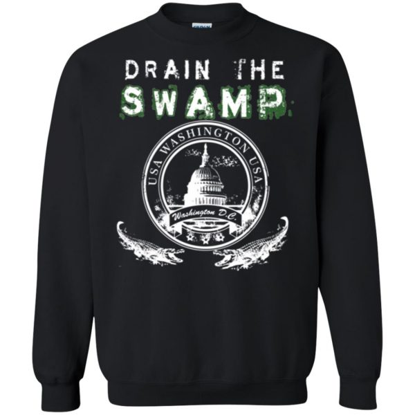 drain the swamp t shirt sweatshirt - black