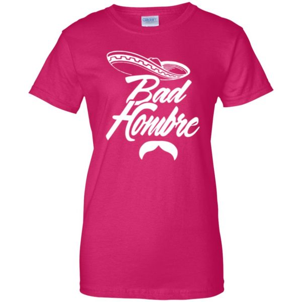 bad hombre t shirt womens t shirt - lady t shirt - pink heliconia