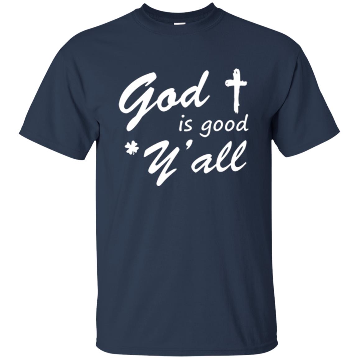 God Is Good Yall Shirt - 10% Off - FavorMerch