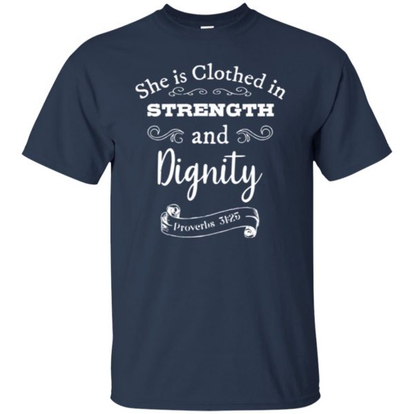 she is clothed in strength and dignity shirt t shirt - navy blue