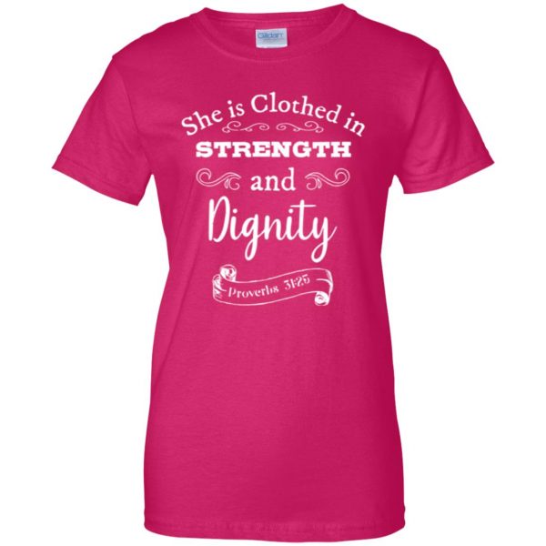 she is clothed in strength and dignity shirt womens t shirt - lady t shirt - pink heliconia