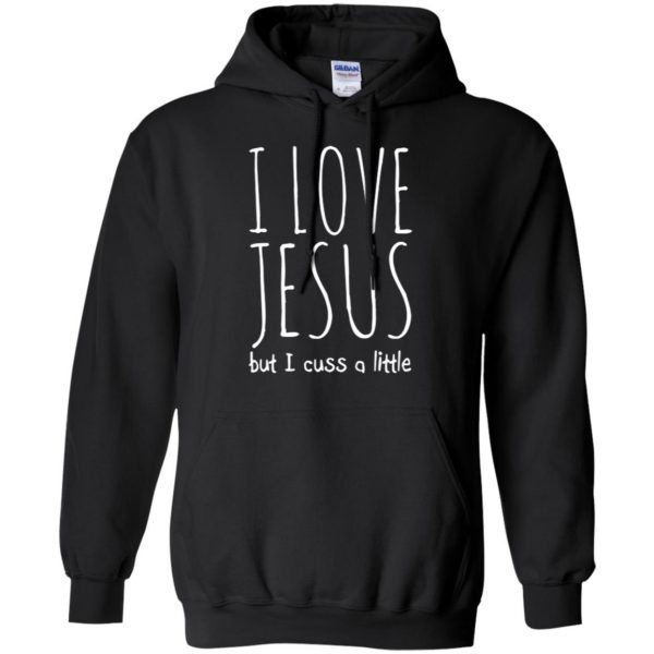 i love jesus but i cuss a little shirt hoodie - black