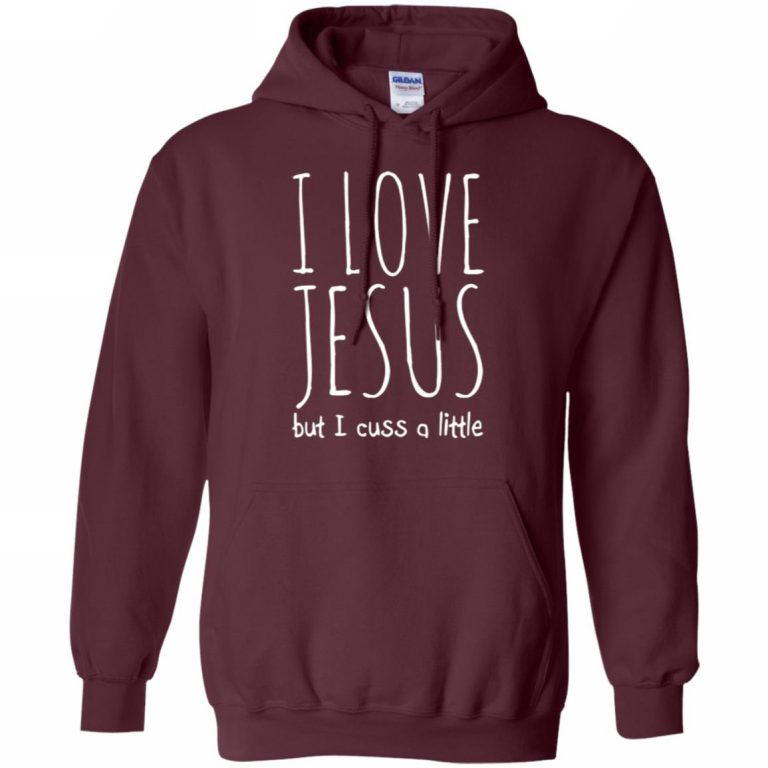 I Love Jesus But I Cuss A Little Shirt - 10% Off - FavorMerch