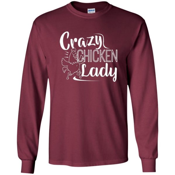 crazy chicken lady shirt long sleeve - maroon