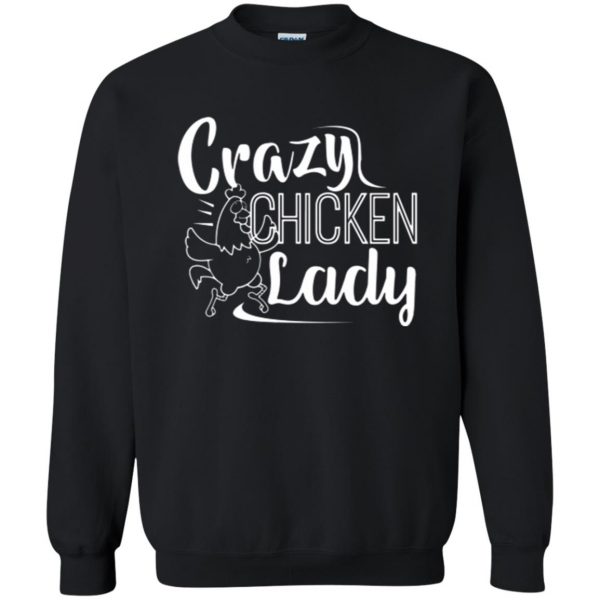 crazy chicken lady shirt sweatshirt - black
