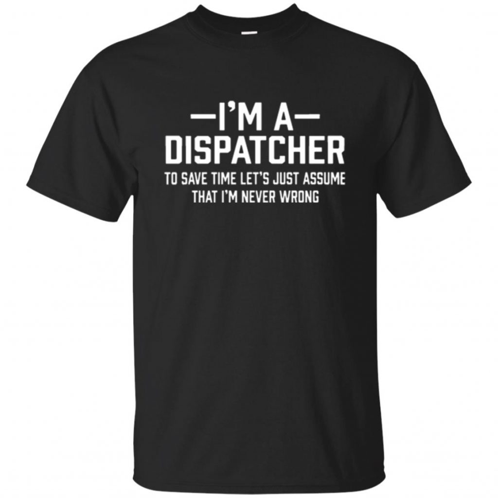 Dispatcher T Shirts - 10% Off - FavorMerch
