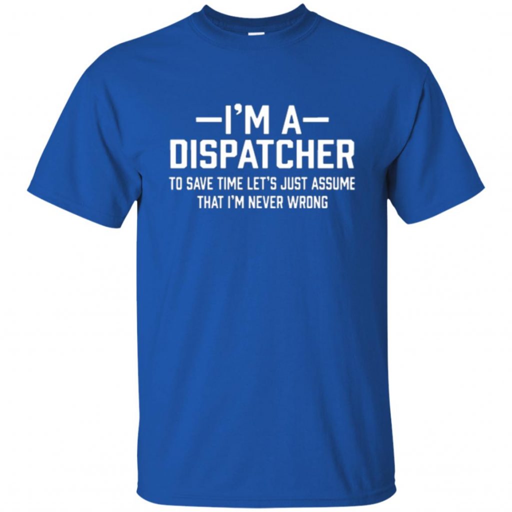 Dispatcher T Shirts - 10% Off - FavorMerch