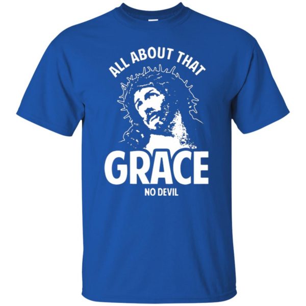 all about that grace tshirt t shirt - royal blue