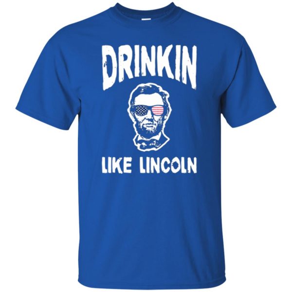 drinking like lincoln shirt t shirt - royal blue