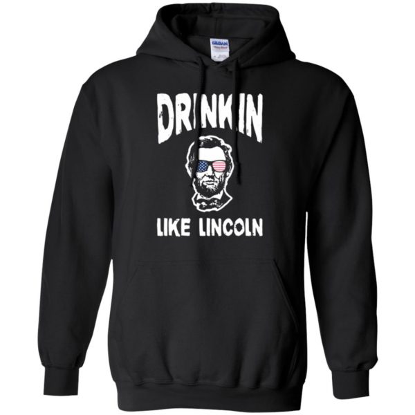 drinking like lincoln shirt hoodie - black