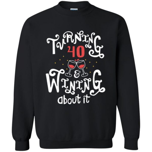 turning 40 t shirt sweatshirt - black