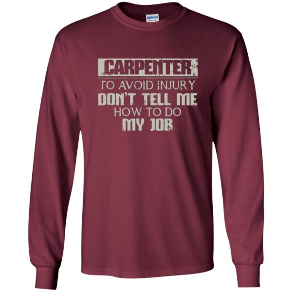 funny carpenter shirts long sleeve - maroon
