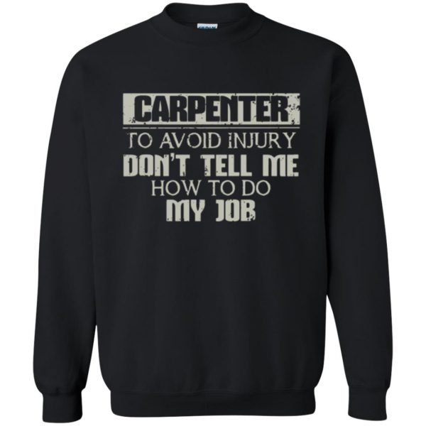 funny carpenter shirts sweatshirt - black