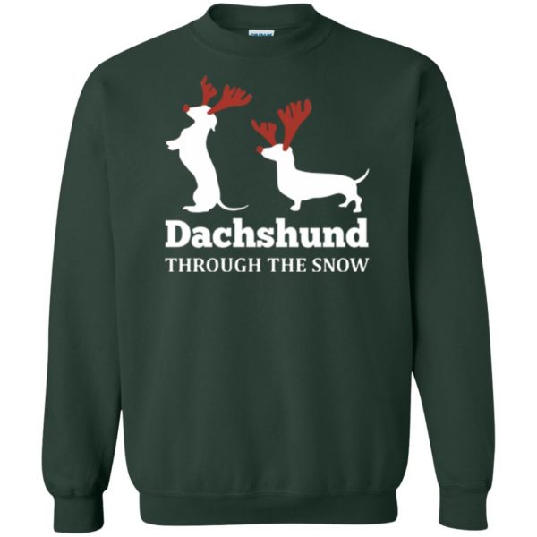 dachshund through the snow shirt sweatshirt - forest green
