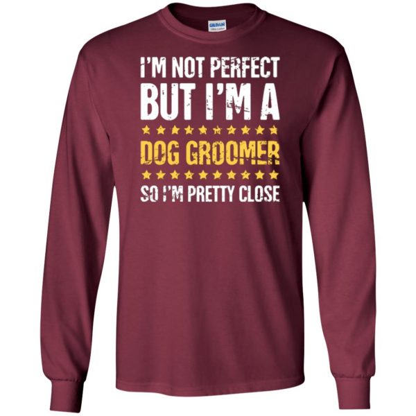 dog groomer shirts long sleeve - maroon