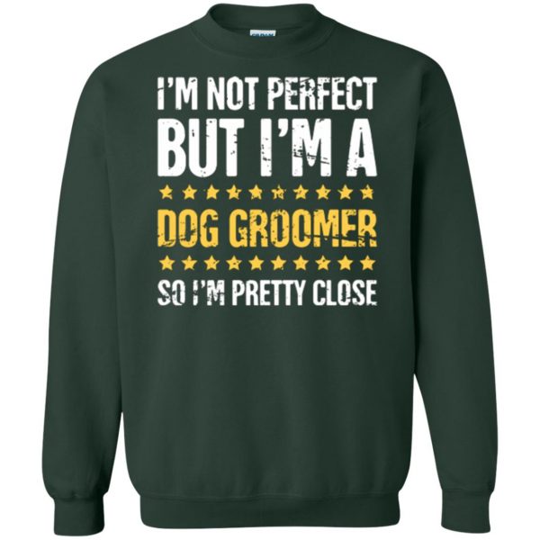 dog groomer shirts sweatshirt - forest green