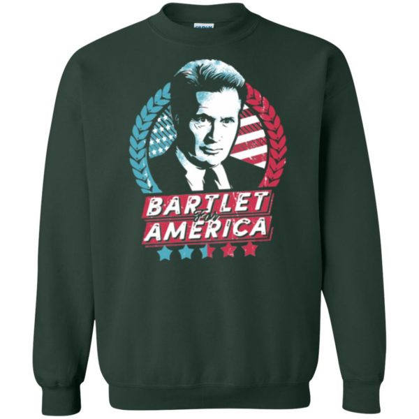 bartlet for america t shirt sweatshirt - forest green