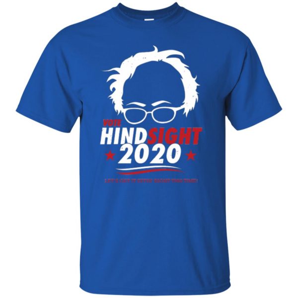 hindsight is 2020 bernie shirt t shirt - royal blue