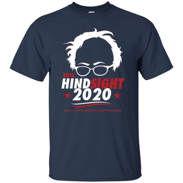 hindsight is 2020 bernie shirt t shirt - navy blue