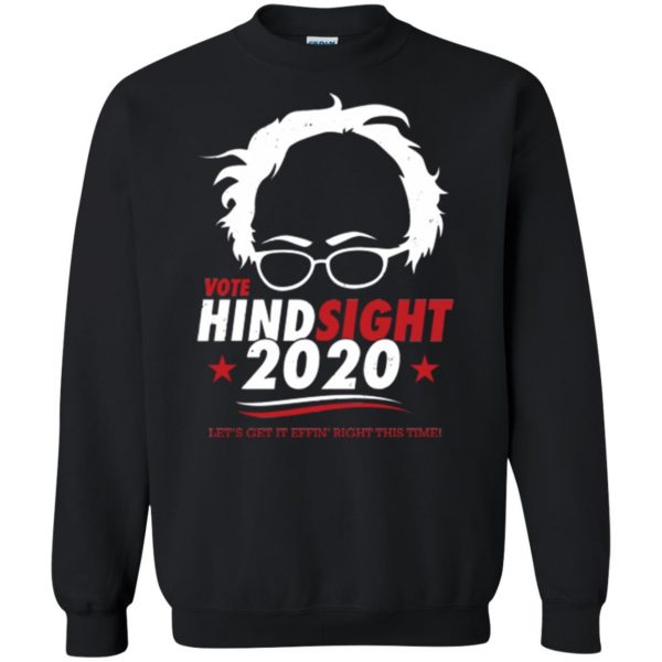 hindsight is 2020 bernie shirt sweatshirt - black