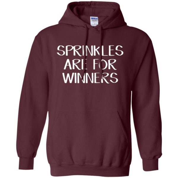 sprinkles are for winners shirt hoodie - maroon