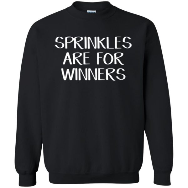 sprinkles are for winners shirt sweatshirt - black