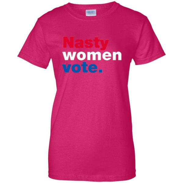 nasty women vote t shirt womens t shirt - lady t shirt - pink heliconia